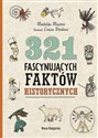 321 fascynujących faktów historycznych - Mathilda Masters