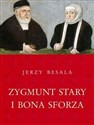 Zygmunt Stary i Bona Sforza