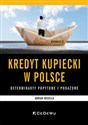 Kredyt kupiecki w Polsce Determinanty podażowe i popytowe 