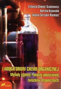 Laboratorium chemii organicznej Metody syntezy i analizy jakościowej związków organicznych