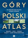 Góry Polski Atlas Najpiękniejsze miejsca, szlaki i krajobrazy