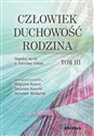 Człowiek, duchowość, rodzina Impulsy myśli o. Anselma Grüna Tom 3