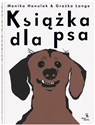 Książka dla psa - Monika Hanulak, Grażka Lange