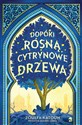 Dopóki rosną cytrynowe drzewa