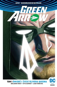 Green Arrow Tom 1 Śmierć i życie Olivera Queena - Księgarnia Niemcy (DE)