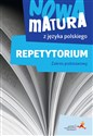 Nowa matura z języka polskiego Repetytorium Zakres podstawowy  - Katarzyna Tomaszek, Agata Reszewicz, Dorota Dąbrowska