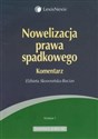 Nowelizacja prawa spadkowego Komentarz