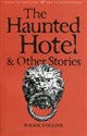 The Haunted Hotel & Other Stories