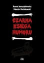 Czarna księga humoru - Anna Januszkiewicz, Marcin Rychlewski