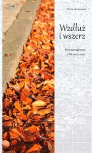 Wzdłuż i wszerz Wiersze wybrane z lat 2010-2012