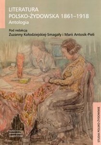 Literatura polsko-żydowska 1861-1918 Antologia