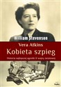 Vera Atkins Kobieta szpieg Historia najlepszej agentki II wojny światowej - William Stevenson
