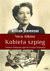 Vera Atkins Kobieta szpieg Historia najlepszej agentki II wojny światowej