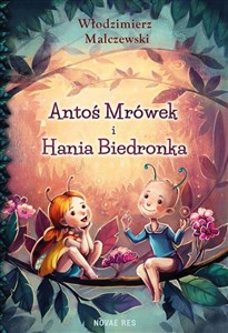 Antoś Mrówek i Hania Biedronka