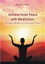 Achive Inner Peace with Meditation Techniques, Benefits and Inspirational Teachers - Wojciech Filaber
