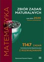 Matematyka Zbiór zadań maturalnych Lata 2010-2020 Poziom podstawowy 1147 zadań CKE z rozwiązaniami