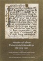 Metryka czyli album Uniwersytetu Krakowskiego z lat 1509-1511 z płytą CD
