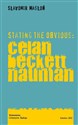 Stating the Obvious: Celan Beckett Nauman 