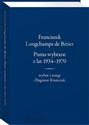 Franciszek Longchamps de Bérier Pisma wybrane z lat 1934-1970. Wybór i wstęp Zbigniew Kmieciak