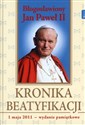 Kronika Beatyfikacji Bogosławiony Jan Paweł II