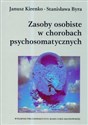 Zasoby osobiste w chorobach psychosomatycznych - Janusz Kirenko, Stanisława Byra