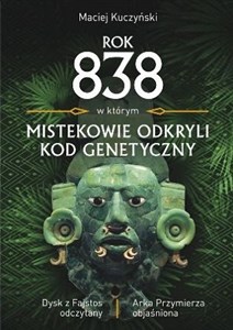 Rok 838, w którym Mistekowie odkryli kod genetyczny Dysk z Fajstos odczytany