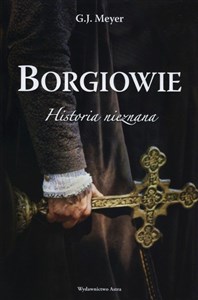 Borgiowie Historia nieznana - Księgarnia Niemcy (DE)