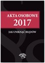 Akta osobowe 2017 Jak uniknąć błędów