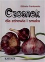 Czosnek dla zdrowia i smaku