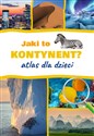 Jaki to kontynent? Atlas dla dzieci