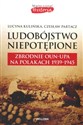 Ludobójstwo niepotępione. Zbrodnie OUN-UPA na Polakach w latach 1939-1945 - Lucyna Kulińska, Czesław Partacz