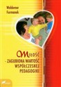 Miłość zagubiona wartość współczesnej pedagogiki