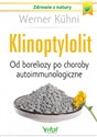 Aktywny zeolit klinoptylolit Od boreliozy po choroby autoimmunologiczne - Werner Kuhni