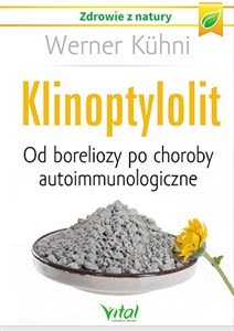 Aktywny zeolit klinoptylolit Od boreliozy po choroby autoimmunologiczne