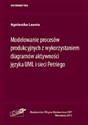 Modelowanie procesów produkcyjnych z wykorzystaniem diagramów aktywności języka UML i sieci Petriego