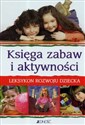 Księga zabaw i aktywności. Leksykon rozwoju dziecka