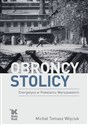 Obrońcy Stolicy Energetycy w Powstaniu Warszawskim - Michał Tomasz Wójciuk