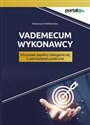 Vademecum wykonawcy Kluczowe aspekty ubiegania się o zamówienie publiczne