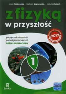 Z fizyką w przyszłość Podręcznik Część 1 Zakres rozszerzony Szkoła ponadgimnazjalna