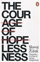 The Courage of Hopelessness - Slavoj Zizek