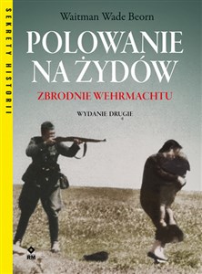 Polowanie na Żydów Zbrodnie Wehrmachtu