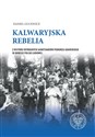 Kalwaryjska rebelia Z historii wybranych sanktuariów Pomorza Gdańskiego w okresie Polski ludowej. - Daniel Gucewicz