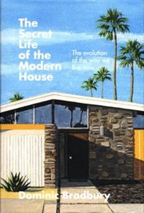 The Secret Life of the Modern House 