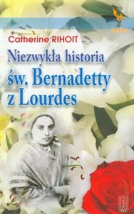 Niezwykła historia św Bernadetty z Lourdes - Księgarnia Niemcy (DE)