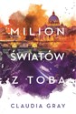 Milion światów z tobą - Claudia Gray