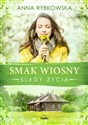 Smak wiosny Ślady życia - Anna Rybkowska