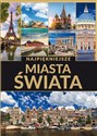 Najpiękniejsze miasta świata - Dawid Lasociński, Paweł Wojtyczka