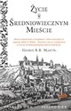 Życie w średniowiecznym mieście - Joseph Gies, Francis Gies