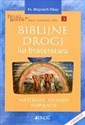 Biblijne drogi ku braterstwu Materiały-Metody-Inspiracje - Wojciech Pikor