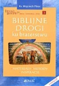 Biblijne drogi ku braterstwu Materiały-Metody-Inspiracje